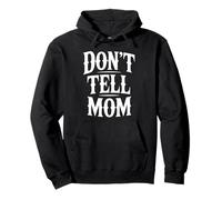 Don't Tell Mom Felpa con Cappuccio