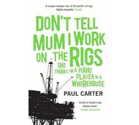 Don't Tell Mum I Work on the Rigs: (She Thinks I'm a Piano Player in a Whorehouse) [Lingua Inglese]