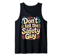 Don't Tell The Safety Guy Construction Joke Officer - Canotta