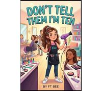 DON'T TELL THEM I'M TEN
