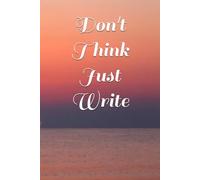 Don't Think Just Write