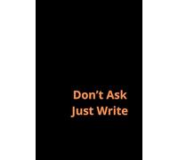 Don't Think Just Write.: Affirmation, Motivational and Inspirational Notebook