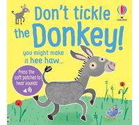 Don't Tickle the Donkey!: An Interactive Touch And Feel Sensory Book with Donkeys, Ducks, and Dogs - An Easter and Springtime Book