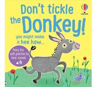 Don't Tickle the Donkey! (DON'T TICKLE Touchy Feely Sound Books)