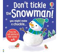 Don't Tickle the Snowman! (DON'T TICKLE Touchy Feely Sound Books)