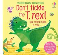 Don't tickle the T. rex! (Touchy-feely sound books)
