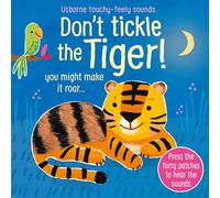 Don't Tickle the Tiger!: Interactive Touch And Feel Sensory Book with Roaring Tiger Sounds