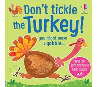 Don't Tickle the Turkey! (DON'T TICKLE Touchy Feely Sound Books): Interactive Touch And Feel Sensory Animal Adventure Sound Book
