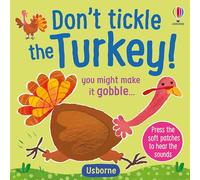Don't Tickle the Turkey!: You Might Make It Gobble