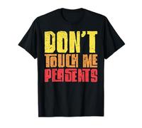 Don't Touch Me Peasents Maglietta