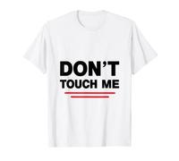 don't touch me T-shirt Maglietta