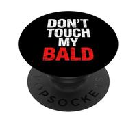Don't Touch My Bald Dichiarazione del capo orgoglio - PopSockets PopGrip Adesivo