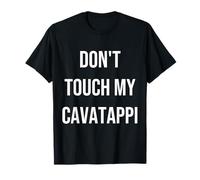 Don't Touch My Cavatappi Cibo Divertente Foodie Maglietta