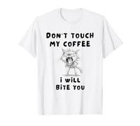Don't Touch My Coffee - I Will Bite You, Gatto Divertente Maglietta