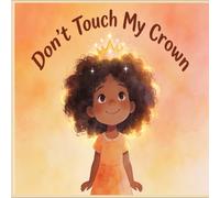 Don't Touch My Crown