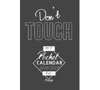 Don't touch my pocket calendar 2026-2027 for purse: 50 Pages, 4" x 6" Small Planner Contains 24 Months to Refill, Starting From January 1, 2026 Until December 31, 2027