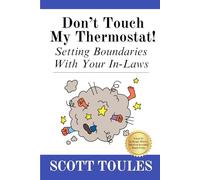 Don't Touch My Thermostat: Setting Boundaries With Your In-Laws