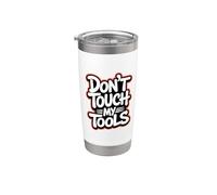 Don't Touch My Tools Bicchiere termico in acciaio inox doppia parete