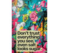 Don't Trust Everything You See: A Journal for Mindful Reflection