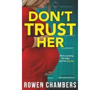 Don't Trust Her: An absolutely addictive psychological thriller with a shocking twist