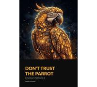 DON'T TRUST THE PARROT: A Practitioner's Field Guide to AI