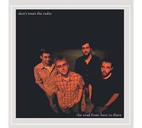 Don't Trust The Radio - Road From Here To There