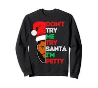 Don't Try Me Try Santa I'm Petty Black Men Melanin King Fun Felpa