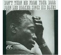 Don't Turn Me From Your Door: John Lee Hooker Sings His Blues [Us Import] by HOOKER (1992-05-13)