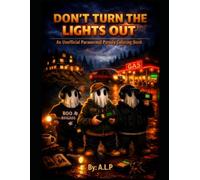 DON'T TURN THE LIGHTS OUT: AN UNOFFICIAL PARANORMAL PARODY COLORING BOOK