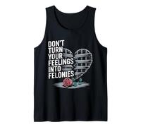 Don't Turn Your Feelings Into Felonies - Canotta