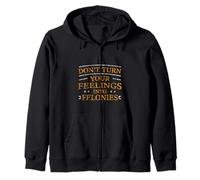 Don't Turn Your Feelings Into Felonies Emotion Control - Felpa con Cappuccio