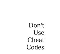 Don't Use Cheat Codes: An invitation to stay