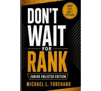 Don't Wait For Rank: Junior Enlisted Edition