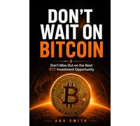 Don't Wait On Bitcoin: Don’t Miss Out on the Next BTC Investment Opportunity