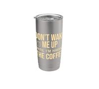 Don't Wake Me Up Until I'm Having The Coffee Bicchiere termico in acciaio inox doppia parete