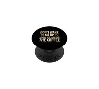Don't Wake Me Up Until I'm Having The Coffee PopSockets PopGrip Adesivo