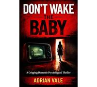 DON'T WAKE THE BABY: A Gripping Domestic Psychological Thriller