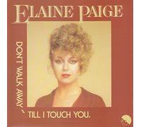 Dont Walk Away Til I Touch You - Elaine Paige 7" 45