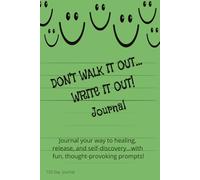 Don't Walk it Out, Write it Out Journal II: Fun, Easy, Lined Writing Notes, Self-help, with Prompts, Witty, Deep Thought