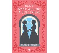 Don't want you like a best friend. Matrimoni combinati e altri dispetti - ...