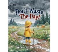 Don't Waste the Day!