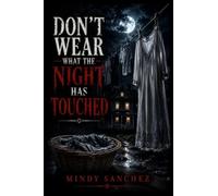 DON'T WEAR WHAT THE NIGHT HAS TOUCHED