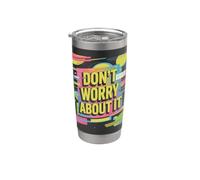 Don't Worry About It - Funky Retro Color Splash Artwork Bicchiere termico in acciaio inox doppia parete