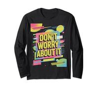 Don't Worry About It - Funky Retro Color Splash Artwork Maglia a Manica