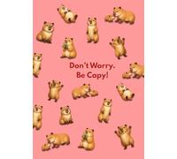 Don't Worry Be Capy Notebook: A Modern Lined Journal for the Capybara Lover