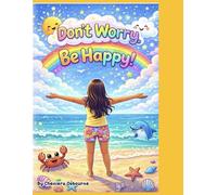 Don't Worry Be Happy!: By Cheniera Osbourne