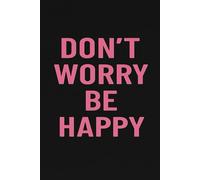 Don't worry be happy: Gratitude Journal Daily.Dream.Plan.Do.