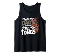 Don't Worry Dad's Got This Probably with Tongs Canotta