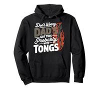 Don't Worry Dad's Got This Probably with Tongs Felpa con Cappuccio