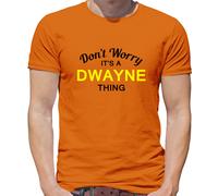Don'T Worry È Dwayne Cosa T-Shirt - Cognome Personalizzato Nome Famiglia